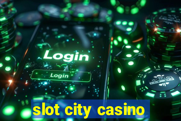 slot city casino