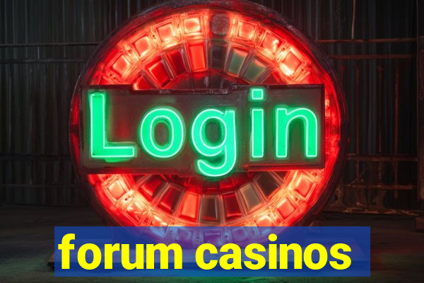 forum casinos