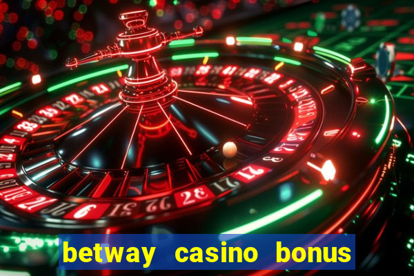 betway casino bonus terms and conditions