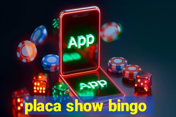 placa show bingo