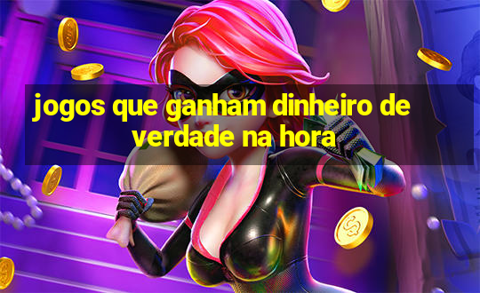 jogos que ganham dinheiro de verdade na hora