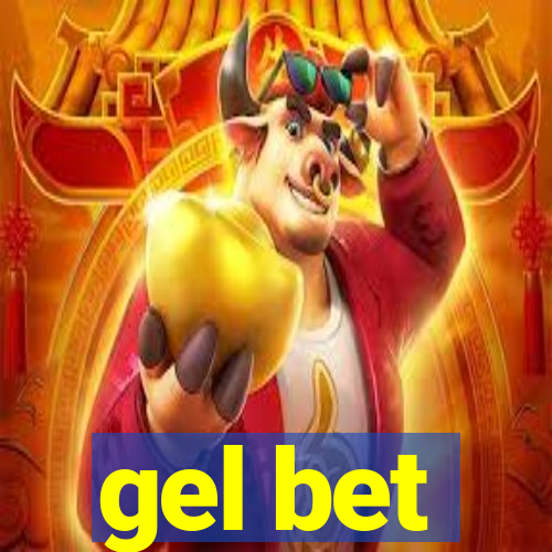 gel bet