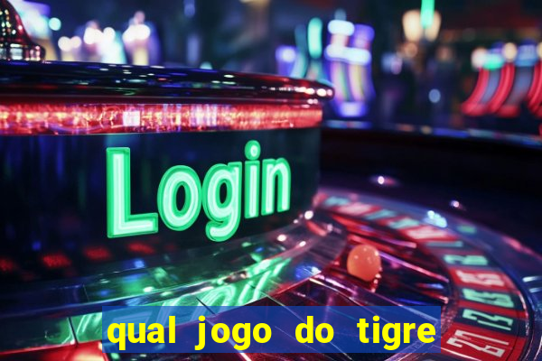 qual jogo do tigre que paga de verdade