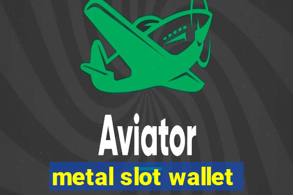 metal slot wallet