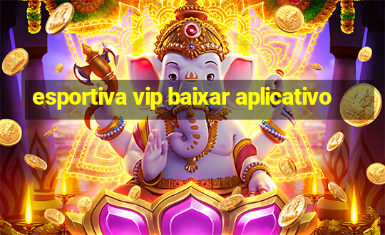 esportiva vip baixar aplicativo