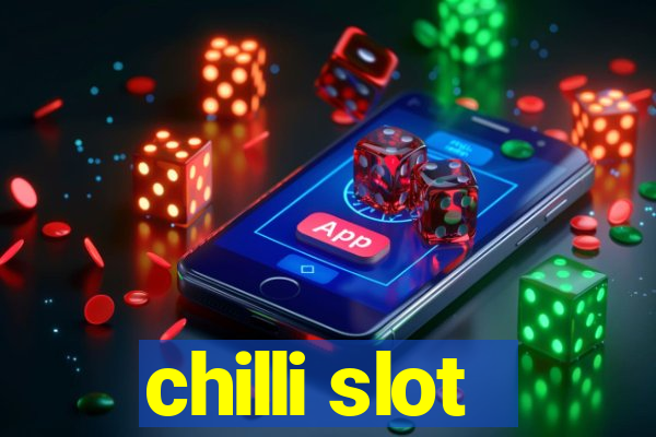 chilli slot