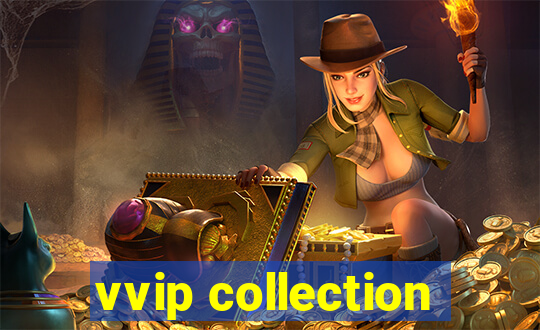 vvip collection