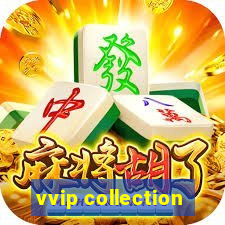 vvip collection