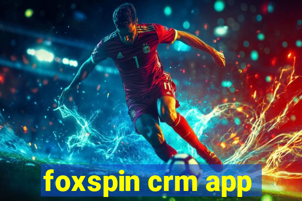 foxspin crm app