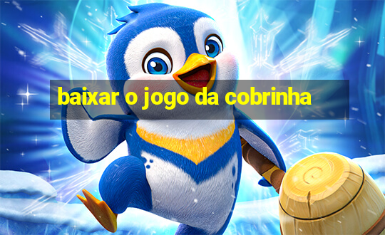 baixar o jogo da cobrinha