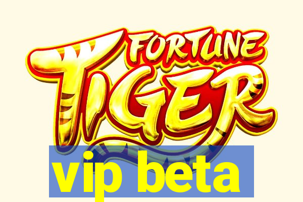 vip beta