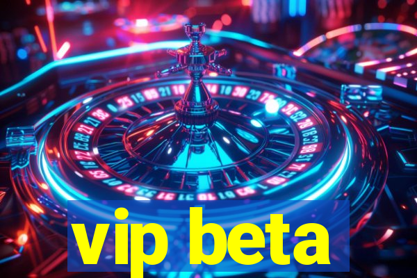 vip beta