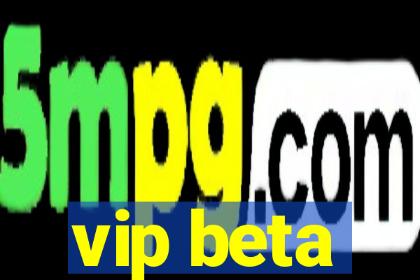 vip beta