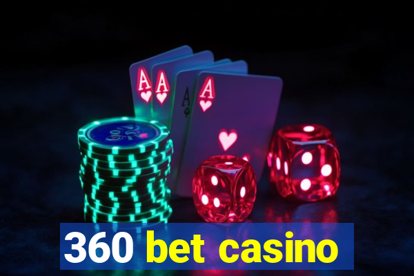 360 bet casino