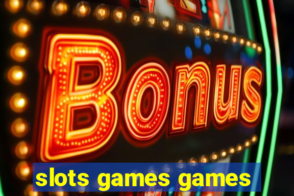 slots games games