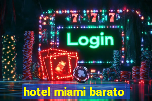 hotel miami barato