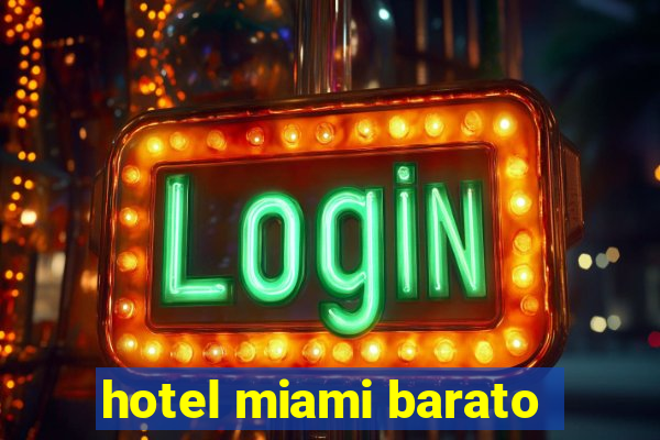 hotel miami barato