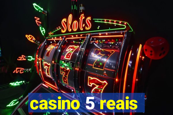 casino 5 reais