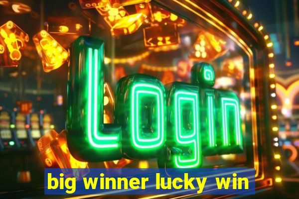 big winner lucky win