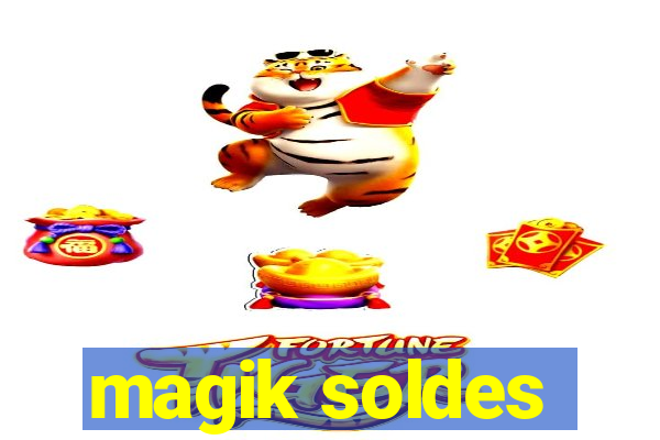 magik soldes