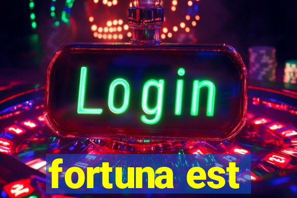 fortuna est