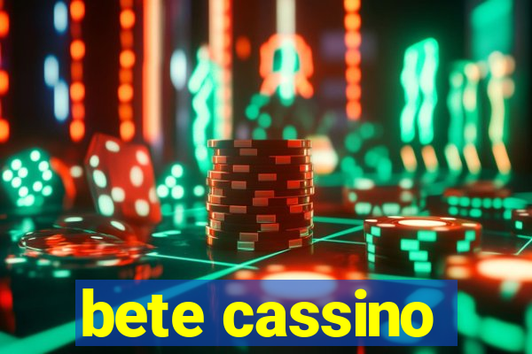 bete cassino