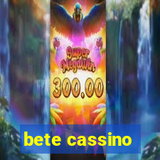 bete cassino