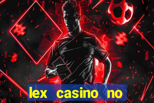 lex casino no deposit bonus