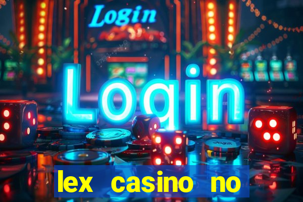 lex casino no deposit bonus