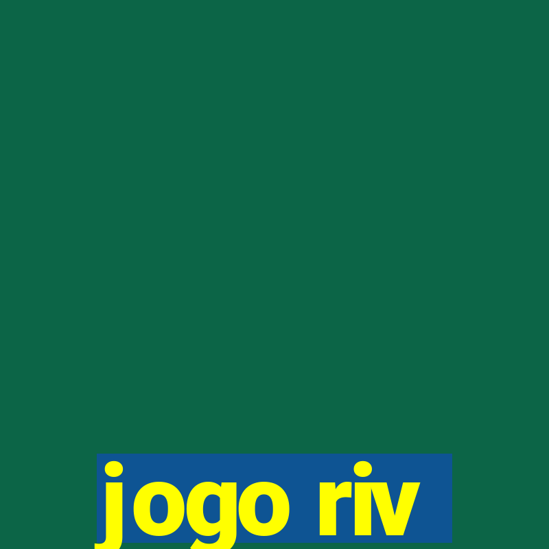 jogo riv