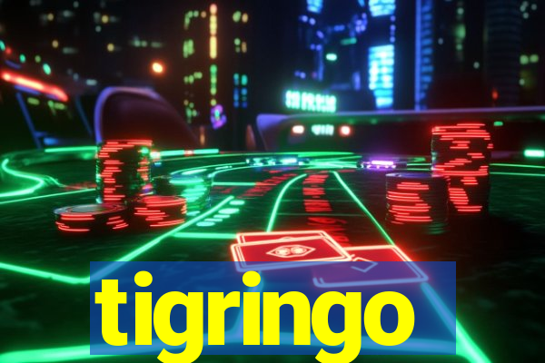 tigringo