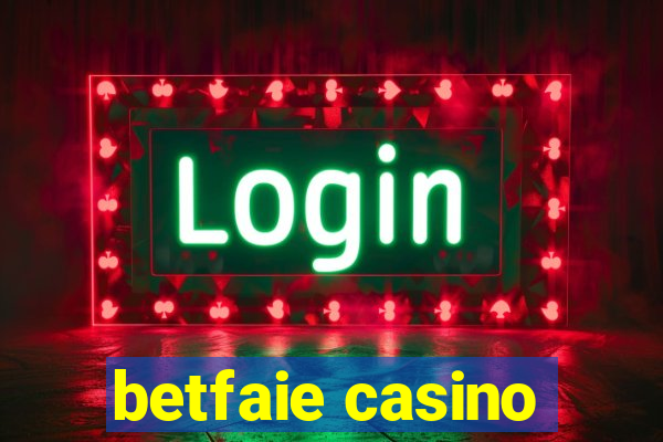 betfaie casino