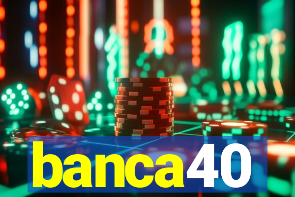 banca40