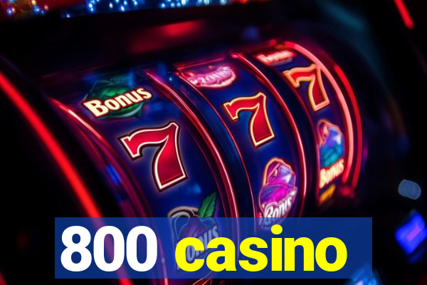 800 casino