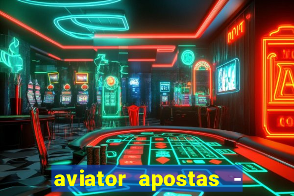 aviator apostas - jogo online