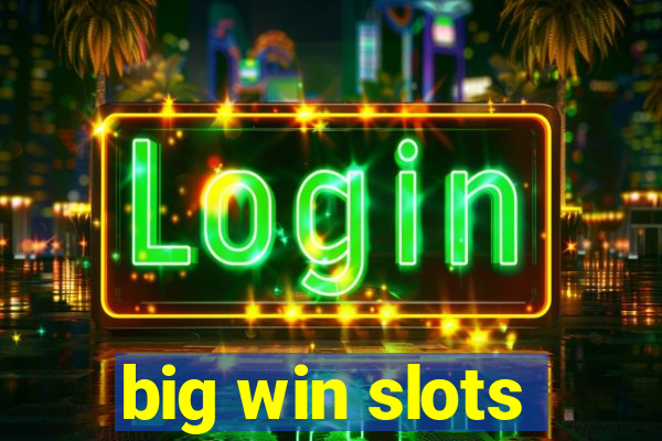 big win slots