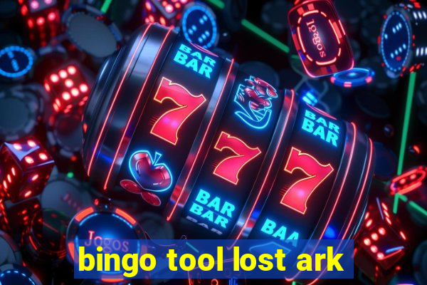 bingo tool lost ark