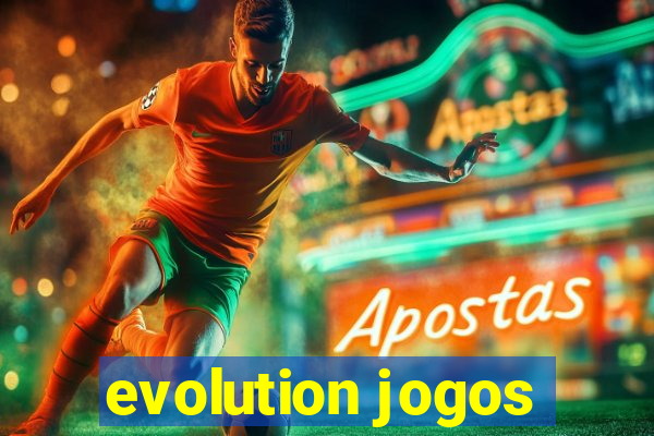 evolution jogos