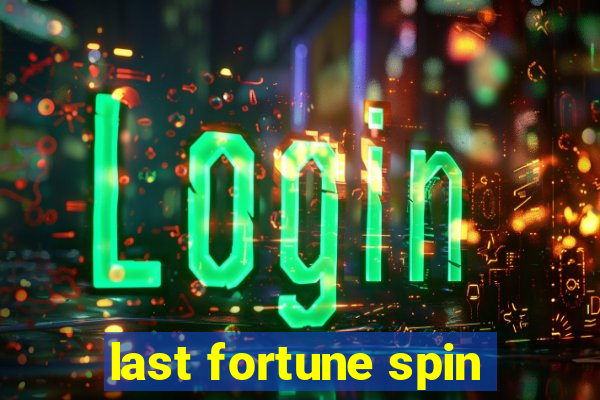 last fortune spin