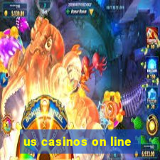 us casinos on line