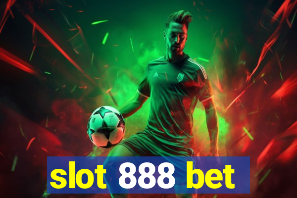 slot 888 bet