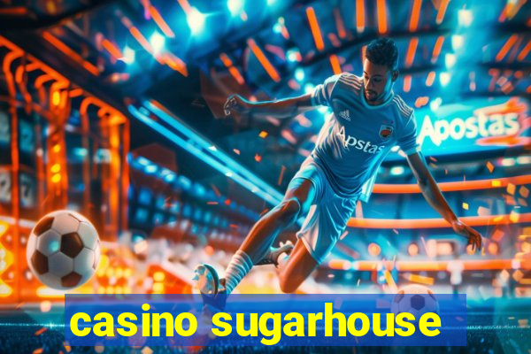 casino sugarhouse