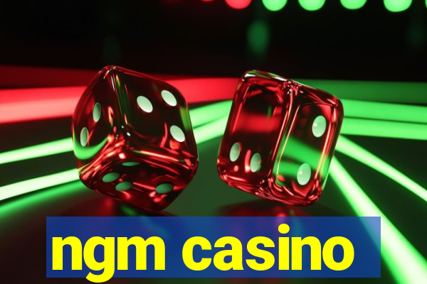 ngm casino