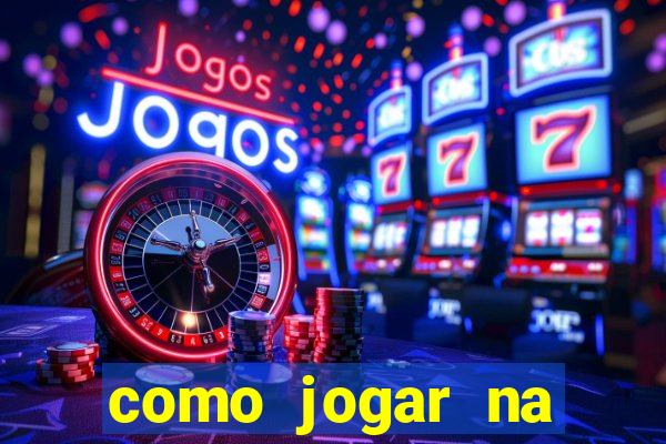 como jogar na roleta estrela bet