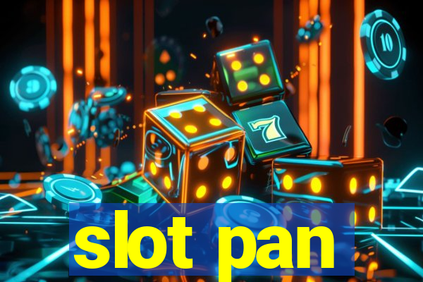 slot pan