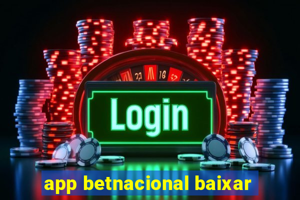 app betnacional baixar