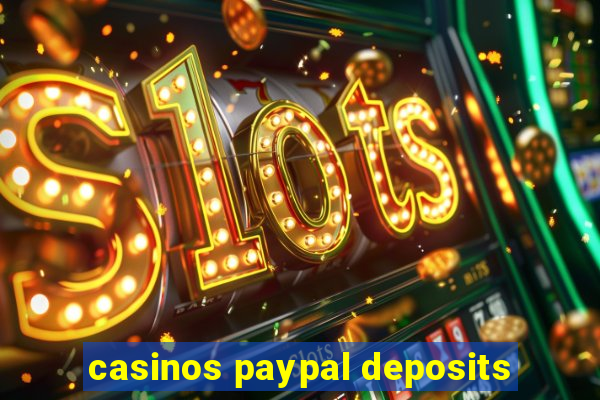 casinos paypal deposits