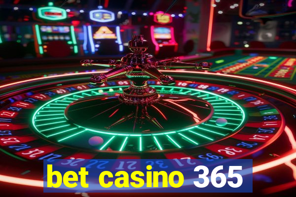 bet casino 365