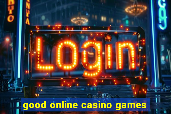 good online casino games