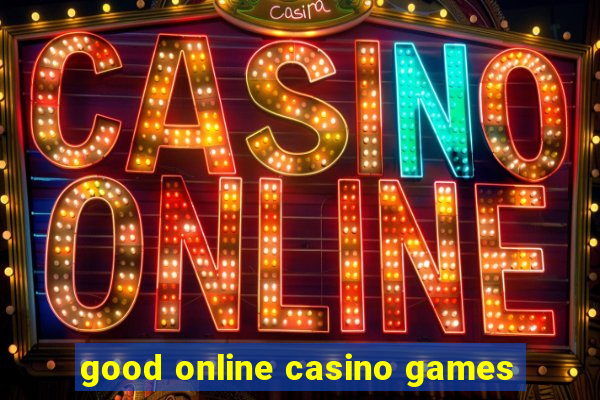 good online casino games